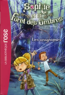 Sophie et la Forêt des Ombres 03 - Les aragnomes