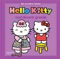Hello kitty - hello kitty veut devenir grande