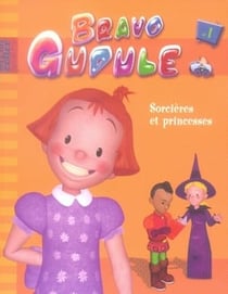 Bravo Gudule Tome 1 : sorcières et princesses
