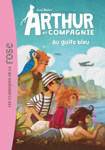 ARTHUR ET CIE 03 - ARTHUR ET CIE AU GOLFE BLEU