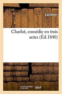 Charlot, comedie en trois actes