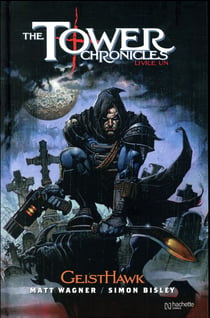 The Tower chronicles Tome 1 : GeistHawk t.1