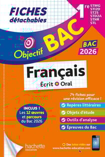 Objectif bac : Français écrit + oral - 1re STMG - STI2D - ST2S - STD2A - STHR - STL - Fiches détachables (édition 2026)