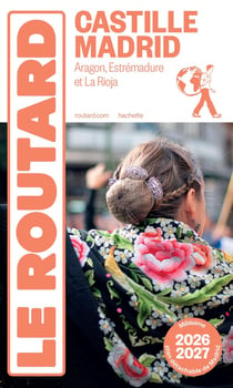 Guide du Routard : Castille, Madrid, Aragon, Estrémadure et La Rioja (édition 2026/2027)