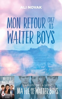 Ma vie avec les Walter boys Tome 2 : Mon retour chez les Walter Boys