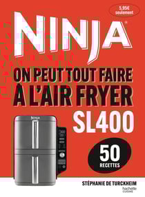 On peut tout faire à l'air fryer Ninja SL400