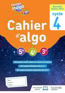 Mission indigo : Mission Indigo - Cahier d'algo cycle 4 - Ed. 2022