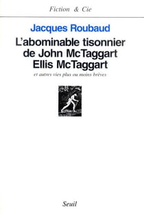 L'abominable tisonnier de John Mc Taggart Ellis Mc Taggart et autres vies plus ou moins brèves
