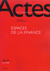 Actes de la recherche en sciences sociales n.146 : 147 - espaces de la finance