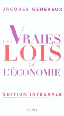 Les vraies lois de l'economie. edition integrale - nouvelle edition