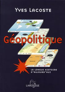 Geopolitique - la longue histoire d'aujourd'hui