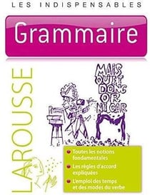 Grammaire - les indispensables larousse