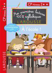 Mes premières lectures 100% syllabiques : CP Niveau 2 - À l'école !