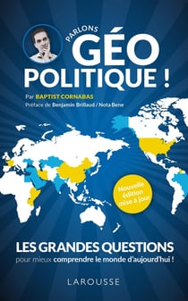 Parlons géopolitique ! Les grandes questions pour mieux comprendre le monde d'aujourd'hui !