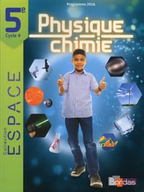 E.S.P.A.C.E COLLEGE : physique-chimie - 5e - livre de l'élève (édition 2017)