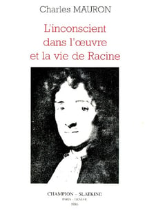 Inconscient dans l'oeuvre et la vie de jean racine