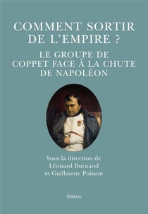 Comment sortir de l'Empire ? le groupe de Coppet face à la chute de Napoléon