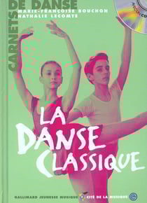 La danse classique (1 livr-1cd) - carnets de danse