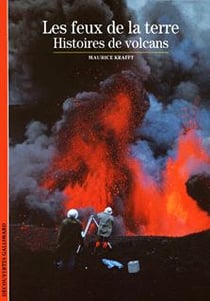 Les feux de la terre - histoires de volcans