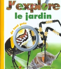 J'explore le jardin de tout pres