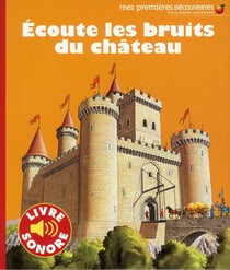 Écoute les bruits du château