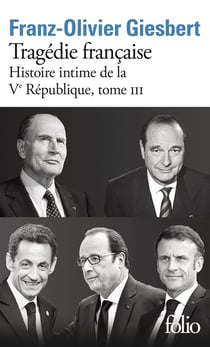 Histoire intime de la Ve République Tome 3 : Tragédie française