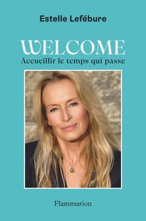 Welcome : Accueillir le temps qui passe