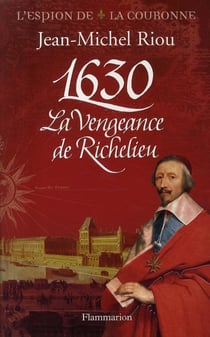 1630, la vengeance de Richelieu