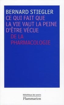 Ce qui fait que la vie vaut la peine d'être vécue - de la pharmacologie