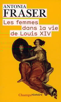 Les Femmes dans la vie de Louis XIV