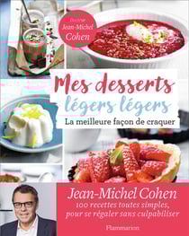 Mes desserts légers légers - la meilleure facon de craquer