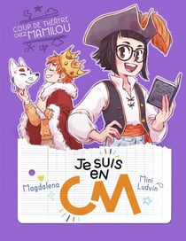Je suis en CM Tome 5 : coup de théâtre chez Mamilou
