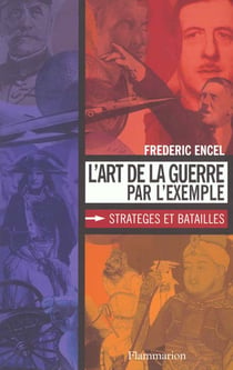 L'Art de la guerre par l'exemple : Stratégies et batailles