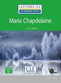 Maria Chapdelaine - niveau 3, B1 (édition 2020)
