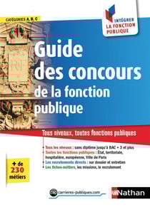 Guide des concours de la fonction publique - tous les niveaux - catégories A, B, C (édition 2017)