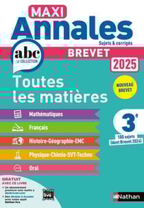 Maxi annales ABC du brevet : Toutes les matières - 3e - Sujets & corrigés (édition 2025)