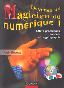 Devenez un magicien du numerique (+ cd-rom et lunettes a verres rouge-cyan)