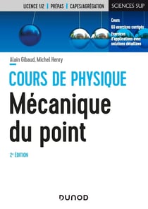 Cours de physique - mécanique du point - cours et exercices corrigés (2e édition)