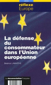 La defense du consommateur dans l'union europeenne