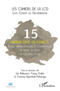 L'antiracisme en France Tome 5 : enjeux, métamorphoses et controverses au prisme du décès de George Floyd
