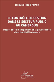 Le contrôle de gestion dans le secteur public au Cameroun : impact sur le management et la gouvernance dans les établissements