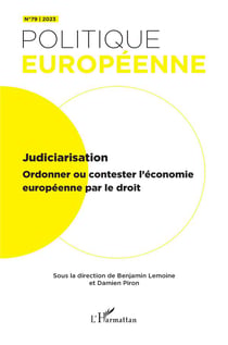 Revue politique européenne n.79 : Judiciarisation : Ordonner ou contester l'économie européenne par le droit (édition 2023)