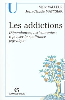 Les addictions - dependances toximanies - repenser la souffrance psychique