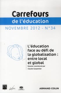 Carrefours de l'éducation n.34 : l'éducation face au défi de la globalisation : entre local et global