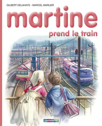 Martine Tome 28 : Martine prend le train
