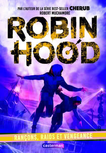 Robin Hood Tome 5 : rançons, raids et vengeance