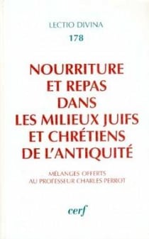 Nourriture et repas dans les milieux juifs et chrétiens de l'Antiquité