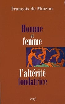 Homme et femme - L'altérité fondatrice