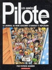 Les années pilote, 1959-1989 - le journal où René Goscinny s'amusait à réfléchir