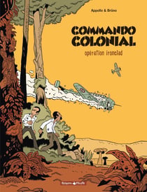 Commando colonial Tome 1 - opération Ironclad